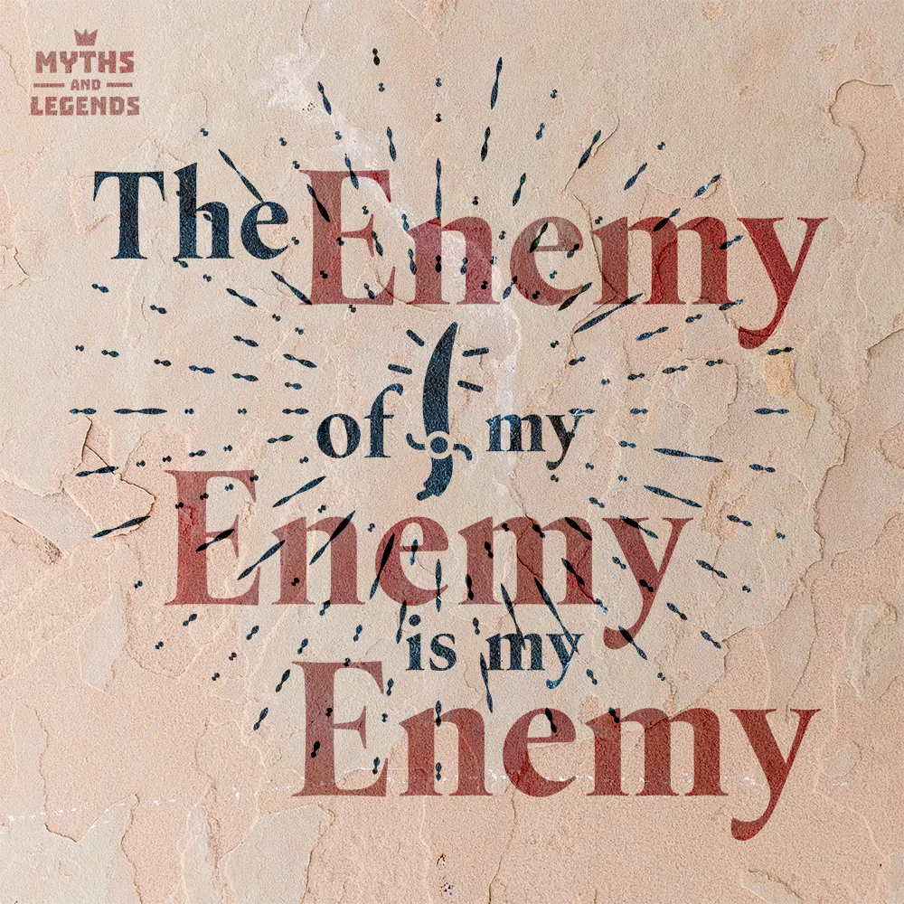 The image features the phrase "The Enemy of my Enemy is my Enemy" in a variety of distressed typographic styles on a textured, crackled beige background. The words are arranged in a circular pattern with a sword being the focal point from which the words radiate outwards, emphasized by scattered, dark ink splatters. The "MYTHS AND LEGENDS" logo in a small crown motif is visible at the top. The color scheme consists of muted reds, blues, and black against the aged paper-like background, adding to the vintage and somewhat mysterious feel of the image.
