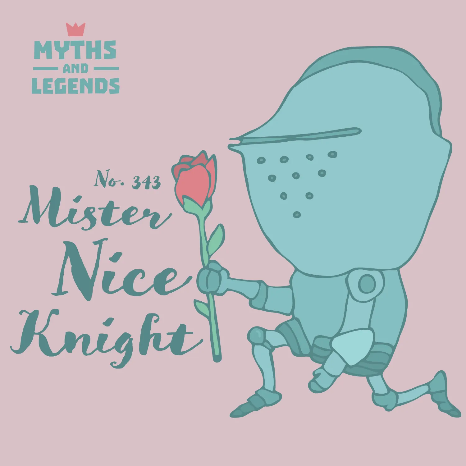 A playful illustration of a knight in pale blue armor kneeling and offering a single red rose. The knight's visor is down, and the armor is drawn in a cartoonish, rounded style. Above the knight, the text "MYTHS AND LEGENDS" in small, red capital letters. The phrase "Mister Nice Knight" is written in a whimsical, cursive font below the knight, set against a soft pink background, emphasizing the gentle, chivalrous theme of the image.