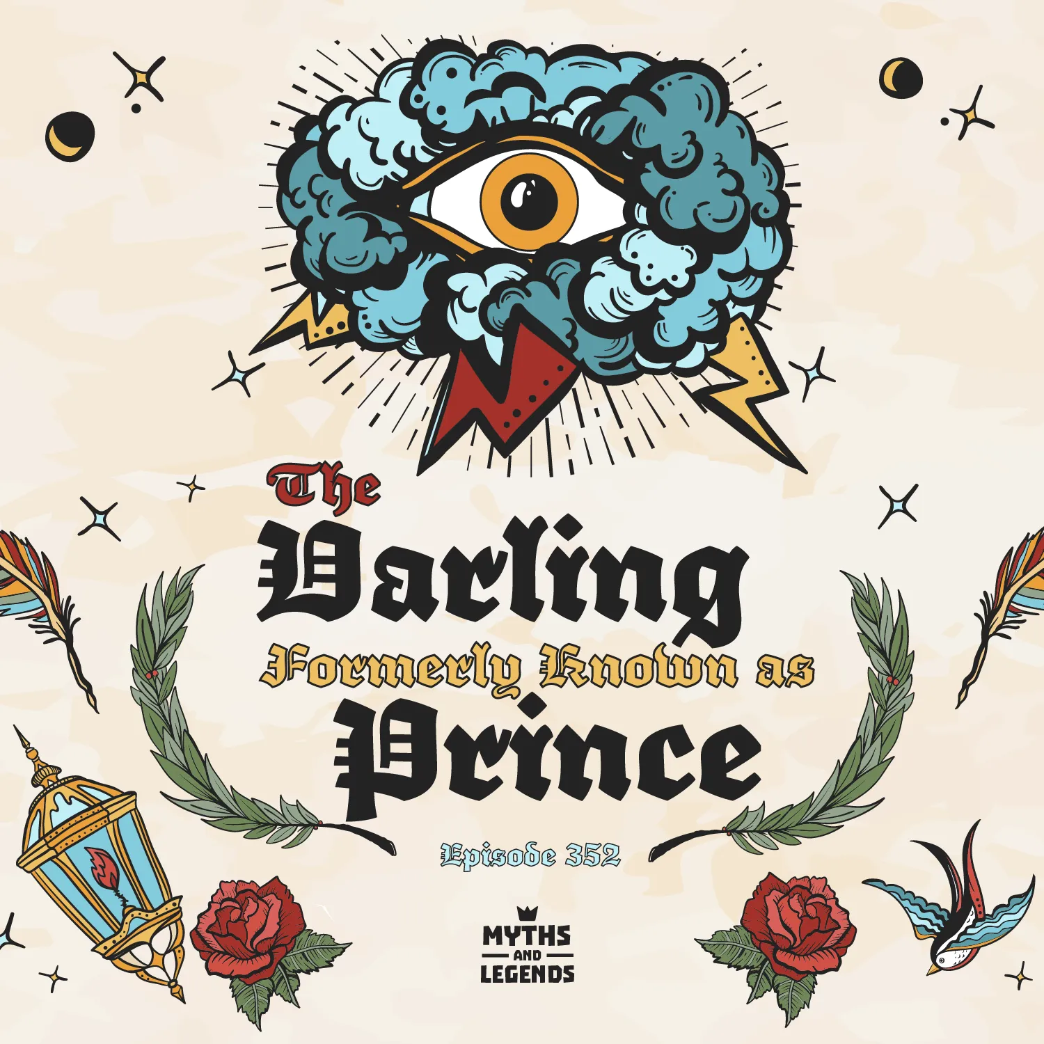 Graphic illustration for 'The Darling Formerly Known as Prince,' Episode 352 of the 'Myths and Legends' podcast. The central image is a prominent eye surrounded by a cloud-like form, with hand-drawn elements such as a lightning bolts and flowers. Decorative motifs include an oil lamp, arrows, feathers, and small stars and moons, all set against a cream-colored background with a vintage texture.