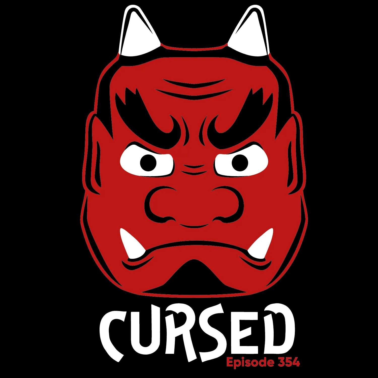 The image shows a stylized graphic design with a central figure that resembles a traditional Japanese Oni mask. The mask is red with white horns, fierce eyes, sharp fanged teeth, and appears angry or menacing. The background is solid black, enhancing the mask's bold colors. Below the mask, in white block letters, is the word "CURSED." Just below that text, in smaller white font, is "Episode 354."