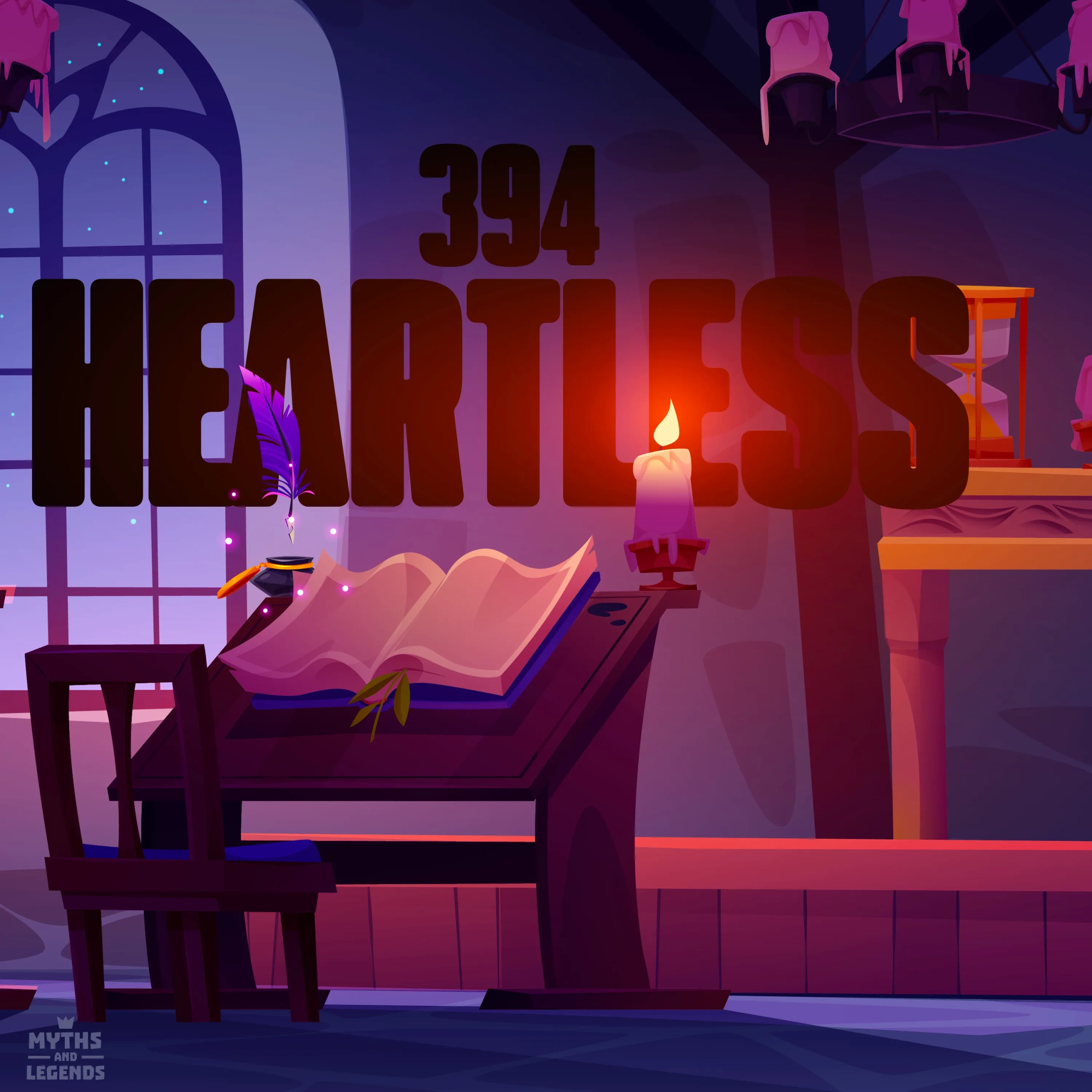 A mysterious podcast cover for episode 394 of "Myths and Legends" titled "Heartless." The design features bold, dark text against a dimly lit room scene. An old wooden desk holds an open book, a quill suspended in midair, and a lit candle casting a warm glow. In the background, an hourglass and melted candles are placed on a wooden shelf. The atmosphere is magical, with moonlight streaming in through a large arched window. The "Myths and Legends" logo is subtly placed in the bottom left corner.