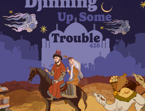 426-1001 Nights: Djinning Up Some Trouble