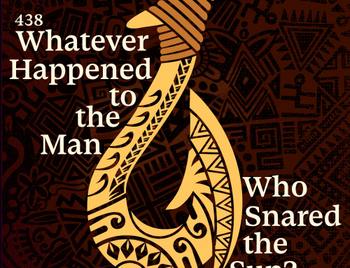 438-Maui: Whatever Happened to the Man Who Snared the Sun?